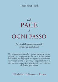 La pace è ogni passo. La via della presenza mentale nella vita quotidiana