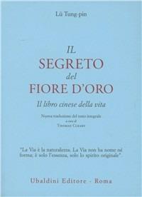 Il segreto del fiore d'oro. Il libro cinese della vita - Tung-Pin Lu - copertina