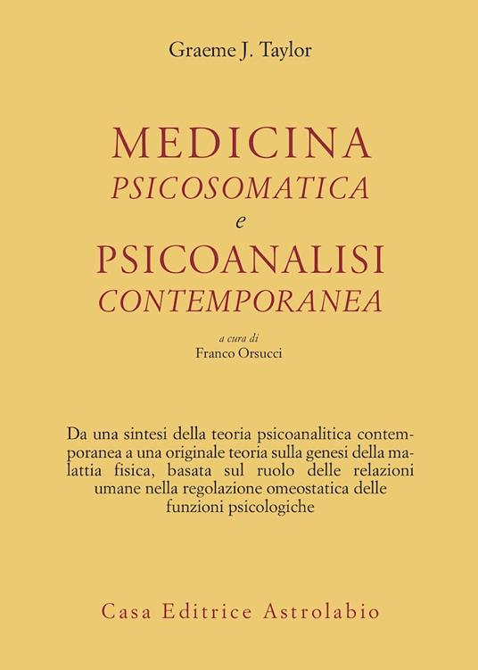 Medicina psicosomatica e psicoanalisi contemporanea - Graeme J. Taylor - copertina