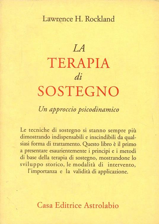 La terapia di sostegno. Un approccio psicodinamico - Lawrence H. Rockland - copertina