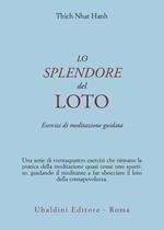 Lo splendore del loto. Esercizi di meditazione guidata