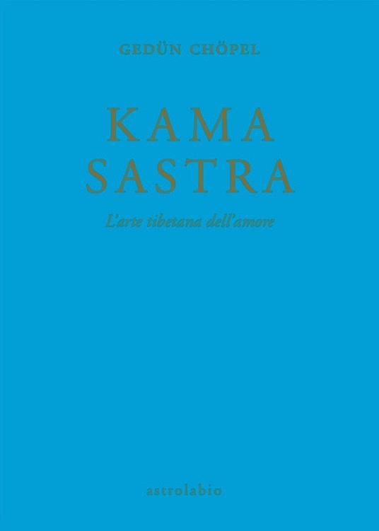 Kama sastra. L'arte tibetana dell'amore - Gedün Chöpel - copertina