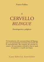 Il cervello bilingue. Neurolinguistica e poliglossia
