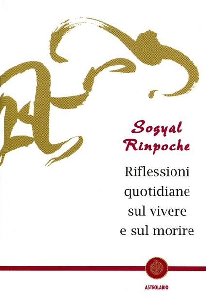 Riflessioni quotidiane sul vivere e sul morire - Sogyal (Rinpoche) - copertina