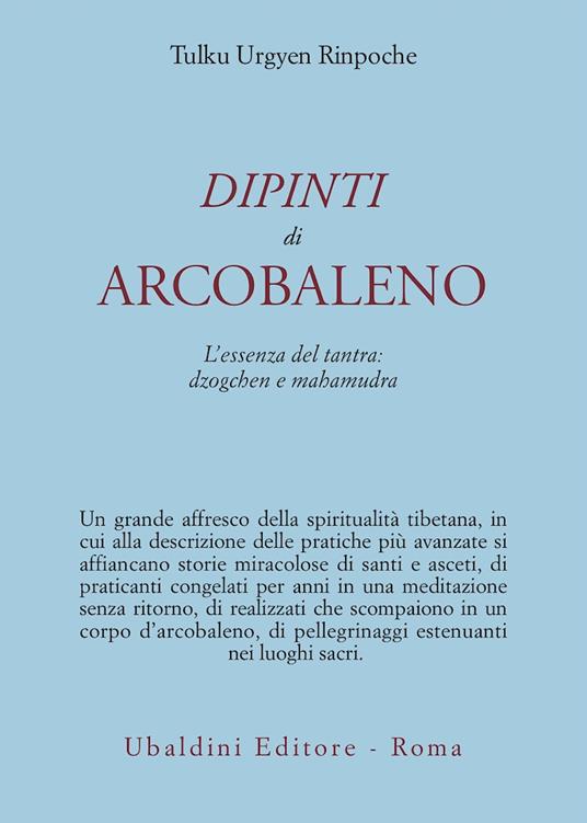 Dipinti d'arcobaleno. L'essenza del tantra: dzogchen e mahamudra - Urgyen Tulku (Rinpoche) - copertina