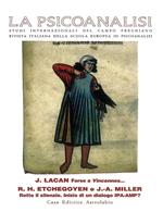 La psicoanalisi. Vol. 21: Jacques Lacan: forse a Vincennes...-R. H. Etchegoyen e J. A. Miller: rotto il silenzio. Inizio di un dialogo IPA-AMP.