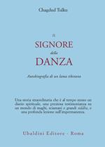 Il signore della danza. Autobiografia di un lama tibetano