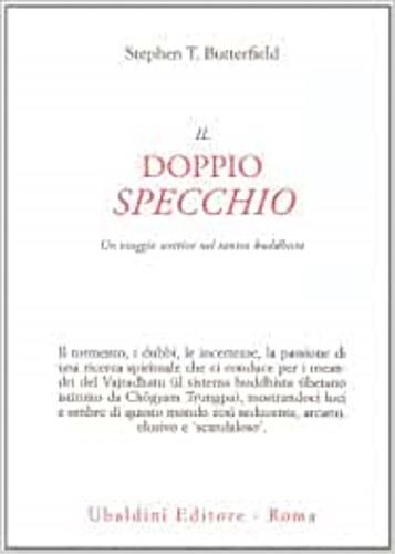 Il doppio specchio. Il tantra buddhista visto dall'interno - Stephen T. Butterfield - copertina