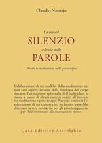 La via del silenzio e la via delle parole. Portare la meditazione nella psicoterapia