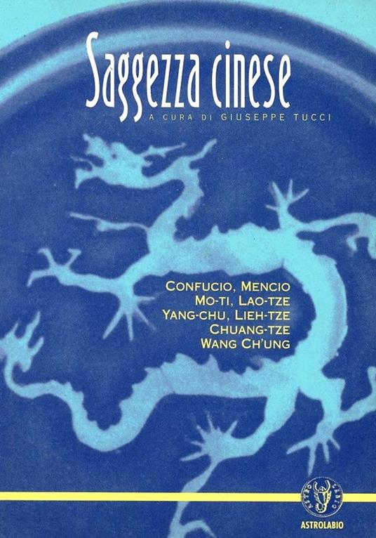 Saggezza cinese. Confucio, Mencio, Mo-ti, Lao-tze, Yang-chu, Lieh-tze, Chuang-tze, Wang ch'ung - Giuseppe Tucci - copertina