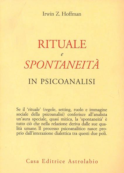 Rituale e spontaneità in psicoanalisi - Irwin Z. Hoffman - copertina