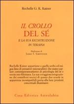 Il crollo del sé e la sua ricostruzione in terapia