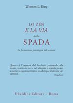 Lo zen e la via della spada. La formazione psicologica del samurai