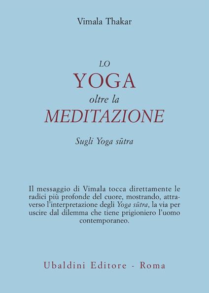 Lo yoga oltre la meditazione. Sugli yoga sutra - Vimala Thakar - copertina