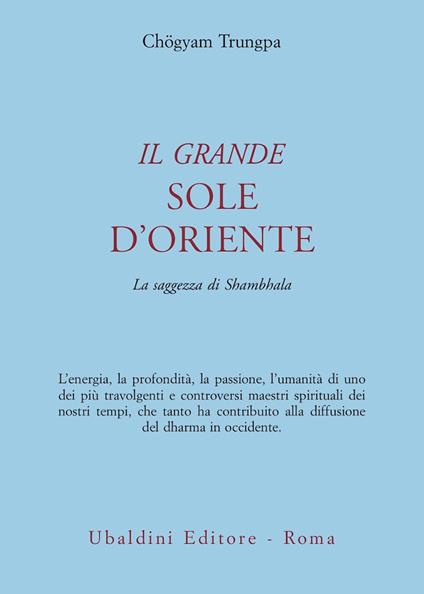 Il grande sole d'Oriente. La saggezza di Shambhala - Chögyam Trungpa - copertina