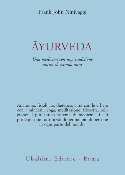 Ayurveda. Una medicina con una tradizione antica di seimila anni - Frank J. Ninivaggi - copertina