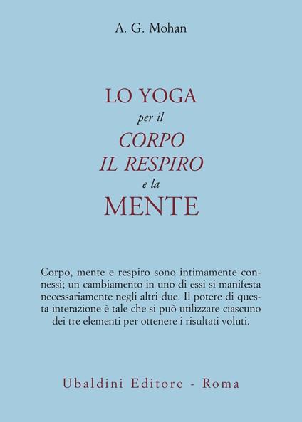Lo yoga per il corpo, il respiro e la mente - A. G. Mohan - copertina