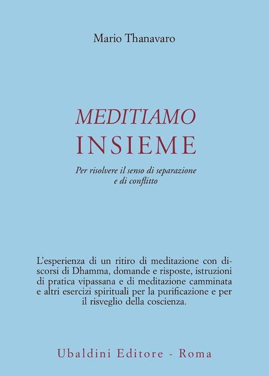 Meditiamo insieme. Per risolvere il senso di separazione e di conflitto - Mario Thanavaro - copertina
