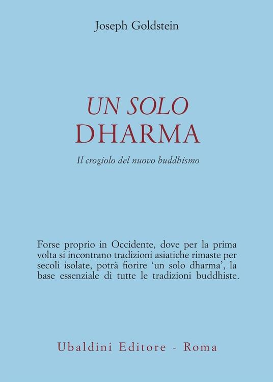 Un solo dharma. Il crogiolo del nuovo buddhismo - Joseph Goldstein - copertina