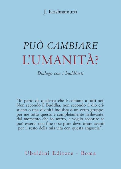 Può cambiare l'umanità? Dialogo con i buddhisti - Jiddu Krishnamurti - copertina