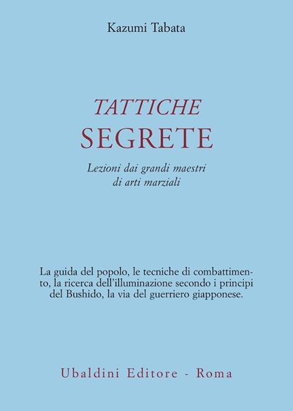 Tattiche segrete. Lezioni dai grandi maestri di arti marziali - Kazumi Tabata - copertina