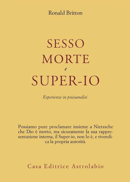 Sesso, morte e super-io. Esperienze in psicoanalisi - Ronald Britton - copertina