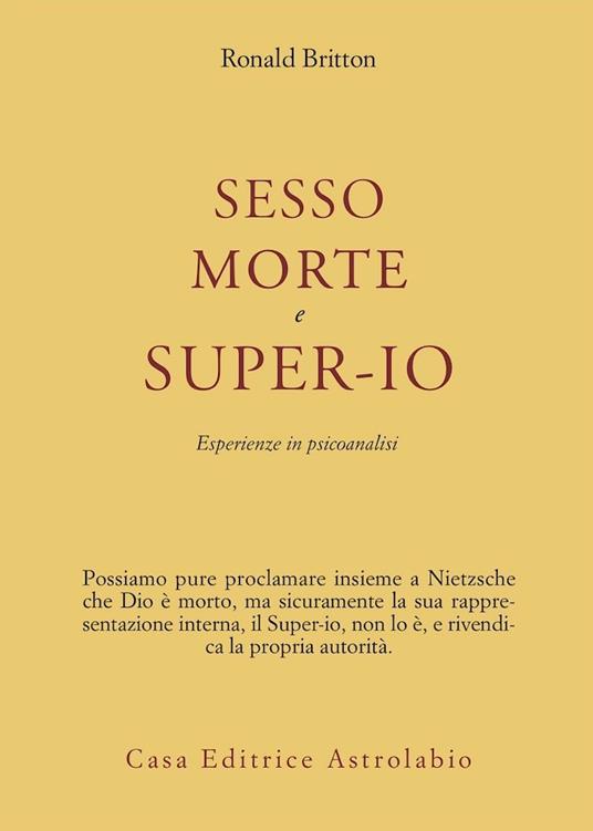 Sesso, morte e super-io. Esperienze in psicoanalisi - Ronald Britton - copertina