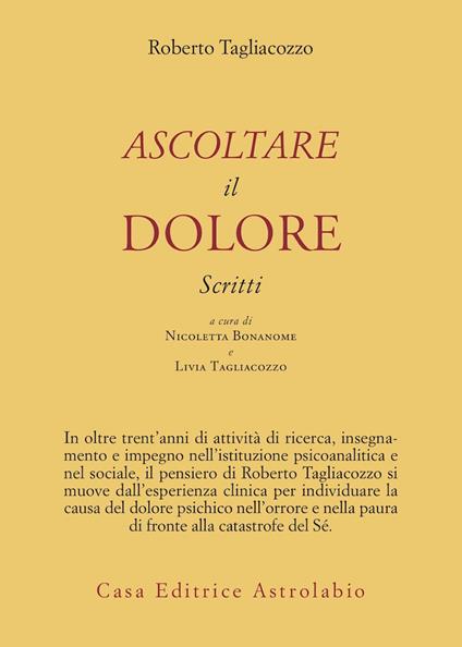 Ascoltare il dolore. Scritti - Roberto Tagliacozzo - copertina