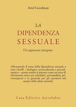 La dipendenza sessuale. Un approccio integrato