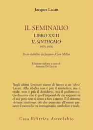 Il seminario. Libro XXIII. Il sinthomo 1975-1976. Testo stabilito da Jacques-Alain Miller