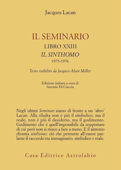 Il seminario. Libro XXIII. Il sinthomo 1975-1976. Testo stabilito da Jacques-Alain Miller - Jacques Lacan - copertina