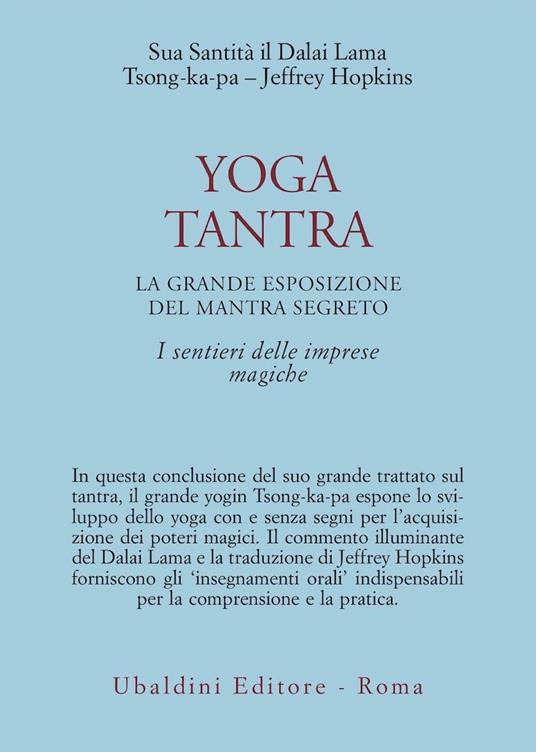 Yoga tantra. La grande esposizione del mantra segreto. Vol. 3: I sentieri delle imprese magiche. - Gyatso Tenzin (Dalai Lama),Tsong Khapa (Lama),Jeffrey Hopkins - copertina