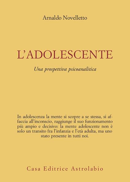 L' adolescente. Una prospettiva psicoanalitica - Arnaldo Novelletto - copertina