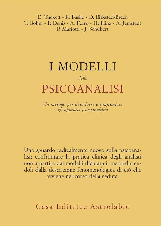 I modelli della psicoanalisi. Un metodo er descrivere e confrontare gli approcci psicoanalitici - copertina