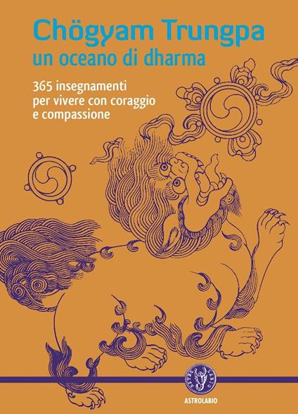 Un oceano di dharma. 265 insegnamenti per vivere con coraggio e compassione - Chögyam Trungpa - copertina