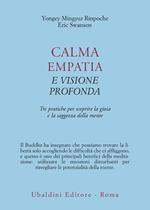 Calma empatia e visione profonda. Tre pratiche per scoprire la gioia e la saggezza della mente