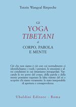 Gli yoga tibetani di corpo, parola e mente