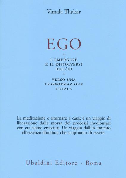 Ego. L'emergersi e il dissolversi dell'io. Verso una trasformazione totale - Vimala Thakar - copertina