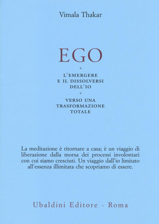 Ego. L'emergersi e il dissolversi dell'io. Verso una trasformazione totale - Vimala Thakar - copertina