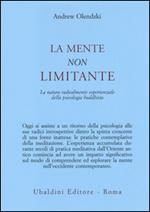 La mente non limitante. La natura radicalmente esperienzale della psicologia buddhista