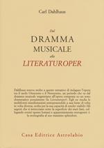 Dal dramma musicale alla Literaturoper