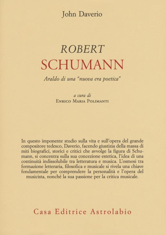 Robert Schumann. Araldo di una «nuova era poetica» - John Daverio - copertina