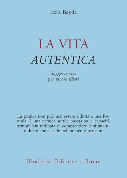 La vita autentica - Ezra Bayda - copertina