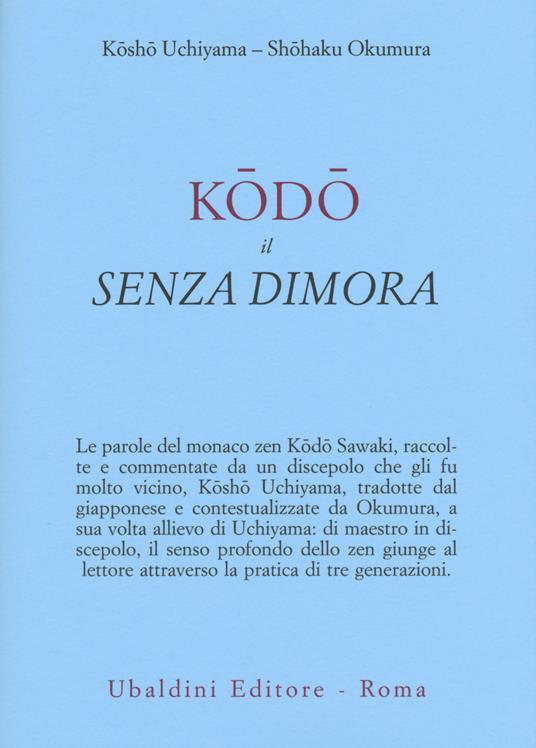 Kodo il senza dimora - Kosho Uchiyama Roshi,Shohaku Okumura - copertina