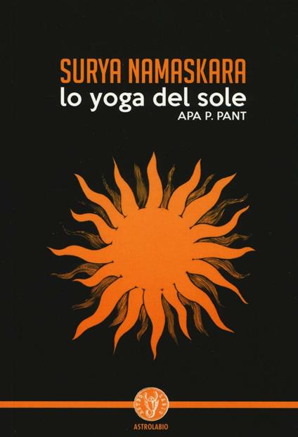 Surya namaskara. Lo yoga del sole - Apa P. Pant - copertina