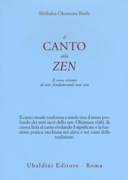 Il canto dello zen. Il senso vivente di otto fondamentali testi zen - Shohaku Okumura - copertina