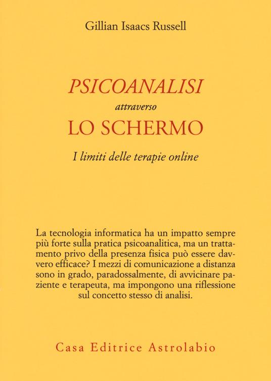 Psicoanalisi attraverso lo schermo. I limiti delle terapie online - Gillian Isaacs Russell - copertina