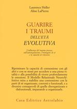 Guarire i traumi dell'età evolutiva. L'influenza del trauma precoce sull'autoregolazione, l'immagine di sé e la capacità di relazione