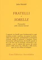 Fratelli e sorelle. Psicoanalisi delle relazioni laterali