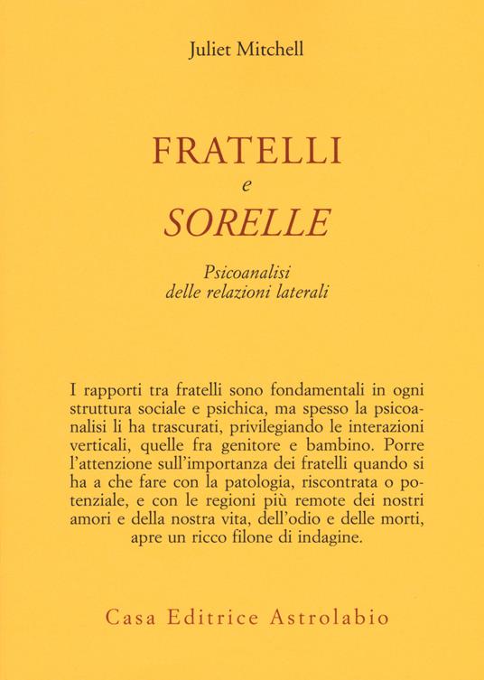 Fratelli e sorelle. Psicoanalisi delle relazioni laterali - Juliet Mitchell - copertina
